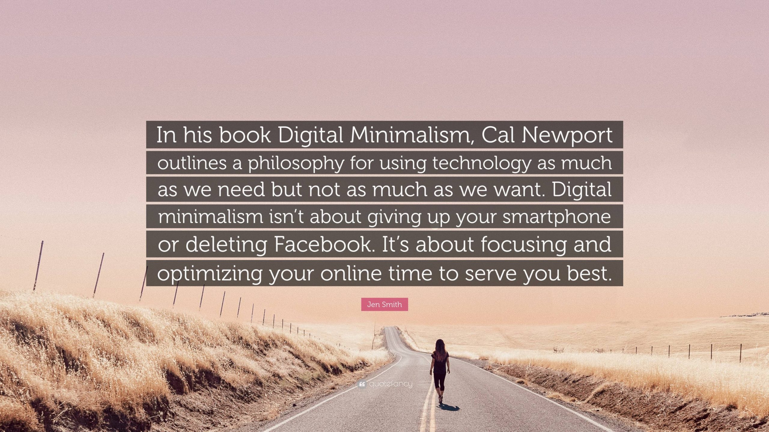 Jen Smith Quote: “In his book Digital Minimalism, Cal Newport