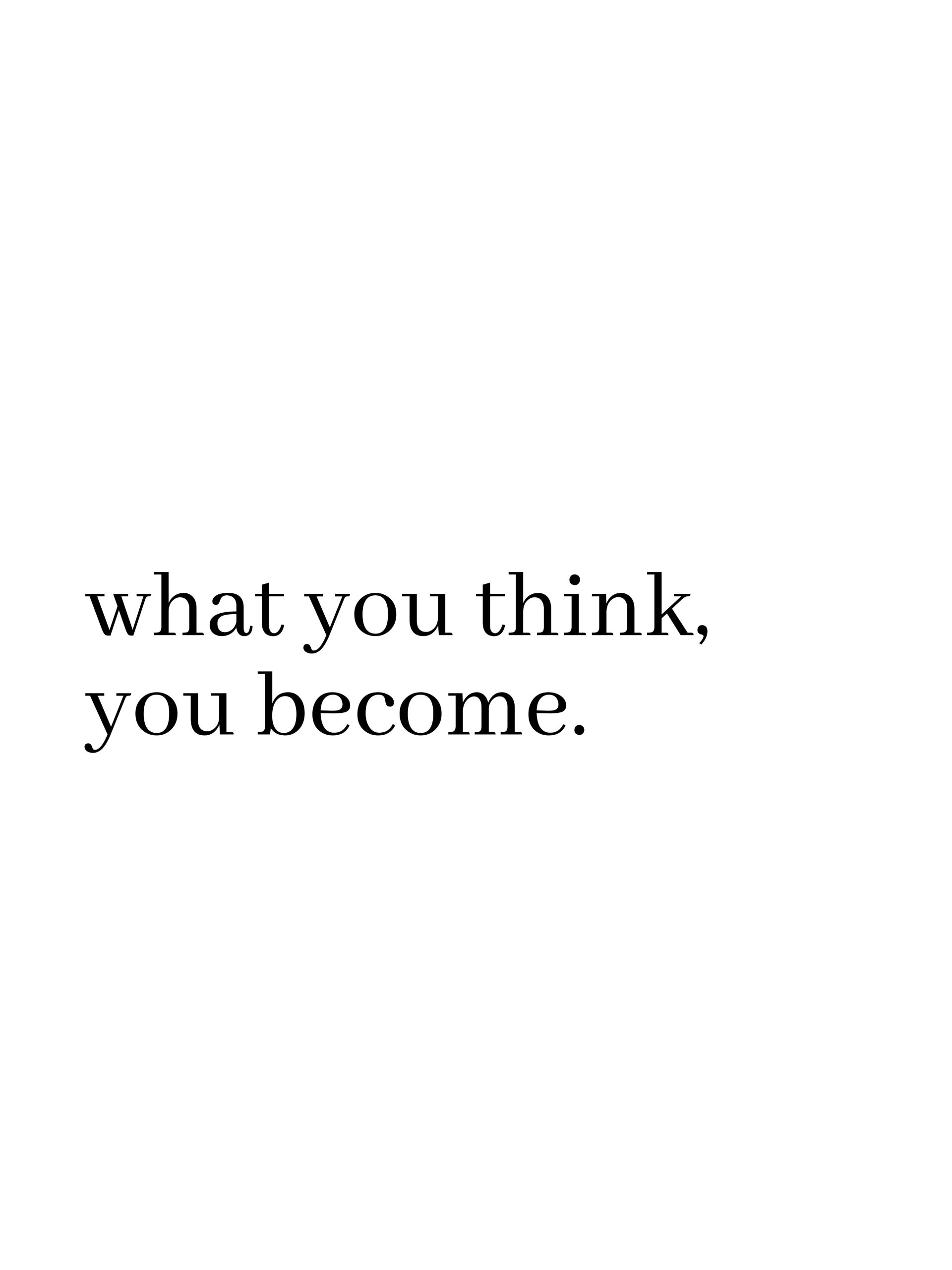 what you think, you become